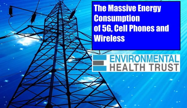 Huge 5G energy demands - Energy Consumption of 5G, Wireless Systems and the Digital Ecosystem - Environmental Health Trust -ehtrust.org